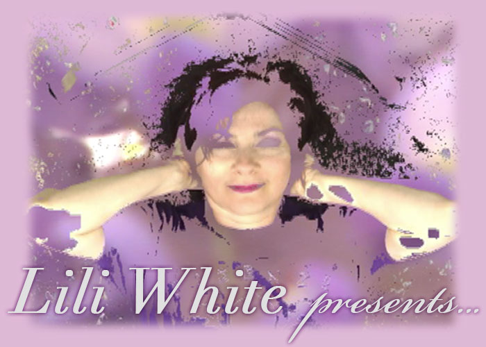 Lili White Presents...